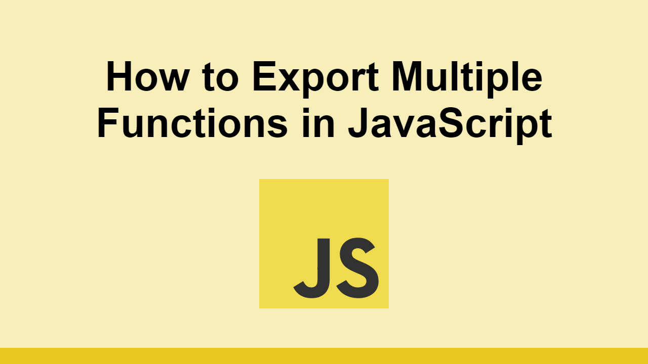 How to Export Multiple Functions in JavaScript