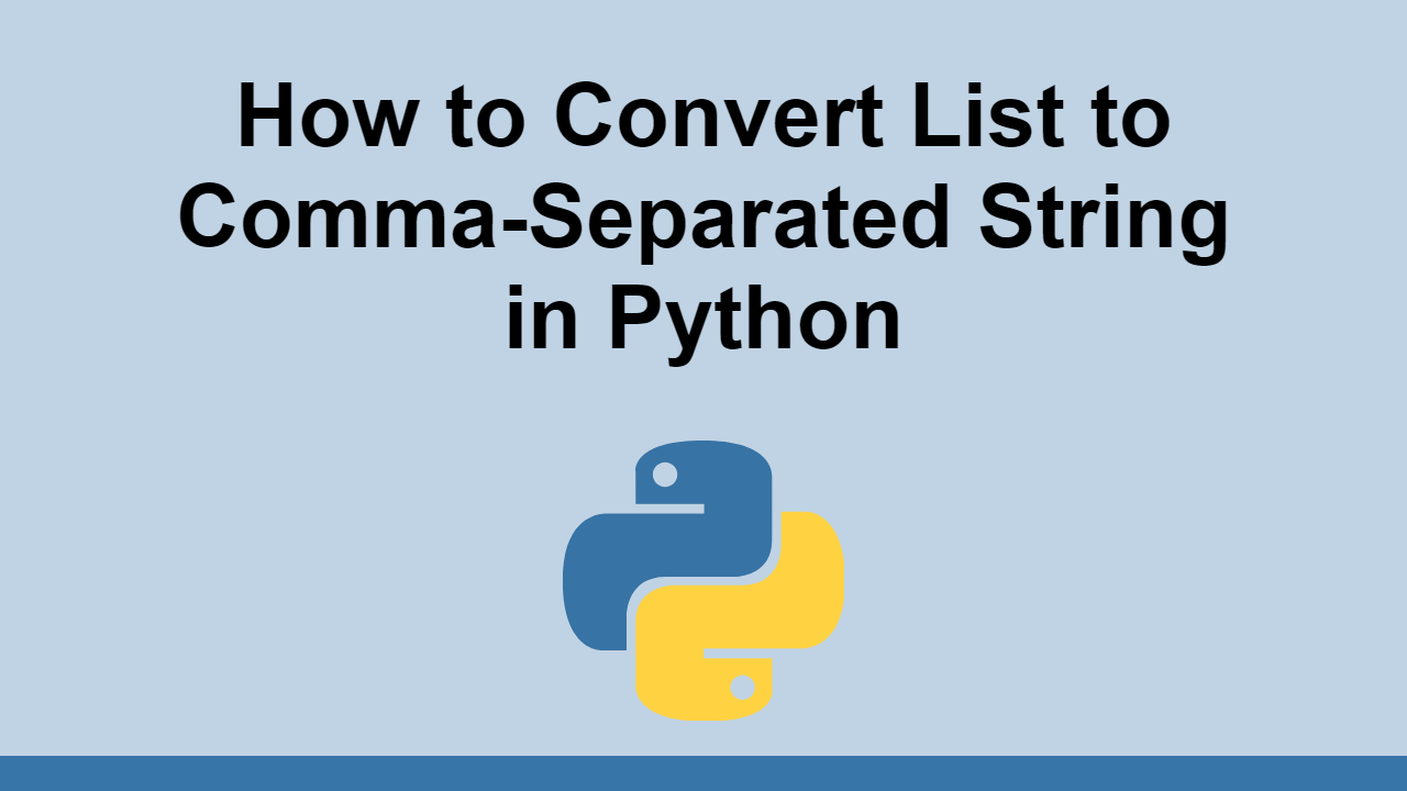 How to Convert List to Comma-Separated String in Python