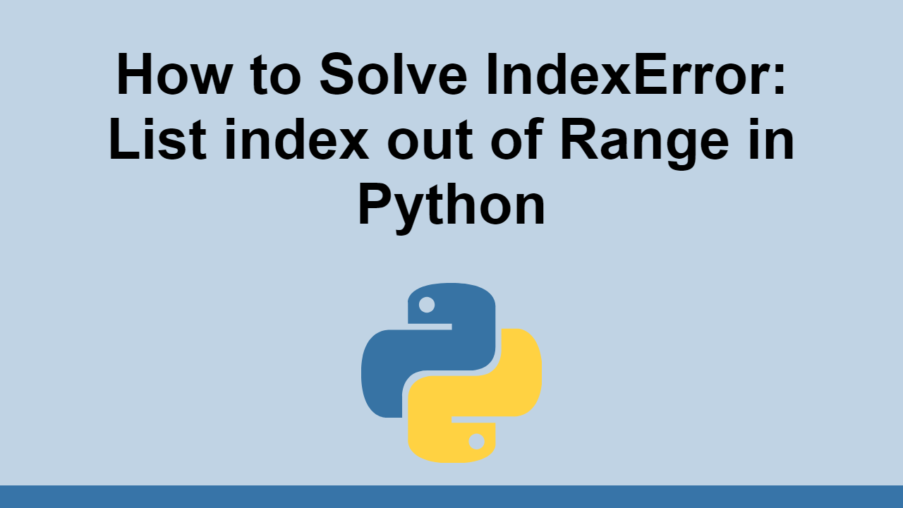 How to Solve IndexError: List index out of Range in Python