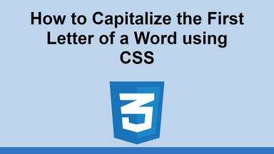 How to Capitalize the First Letter of a Word using CSS