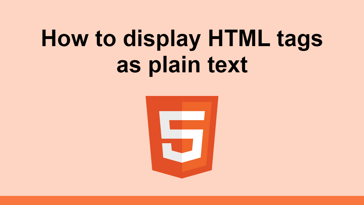 How To Display HTML Tags As Plain Text