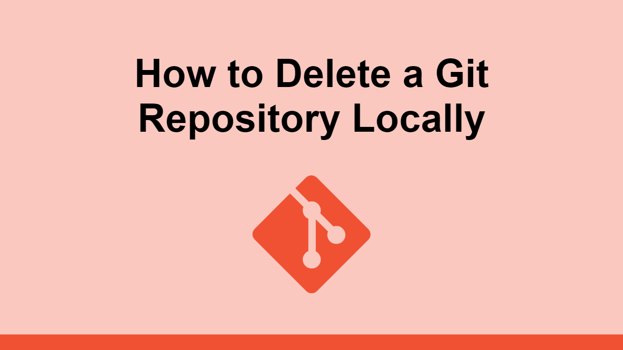 how-to-delete-a-git-repository-locally