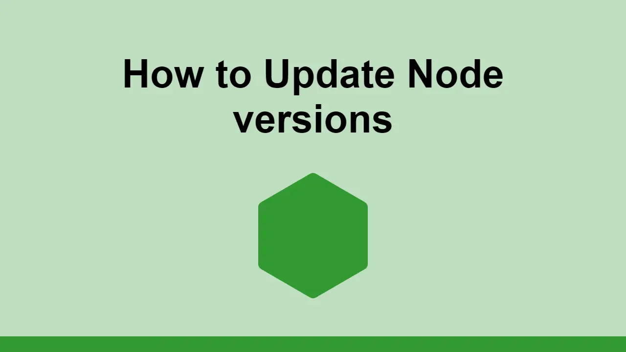 How to Update Node versions