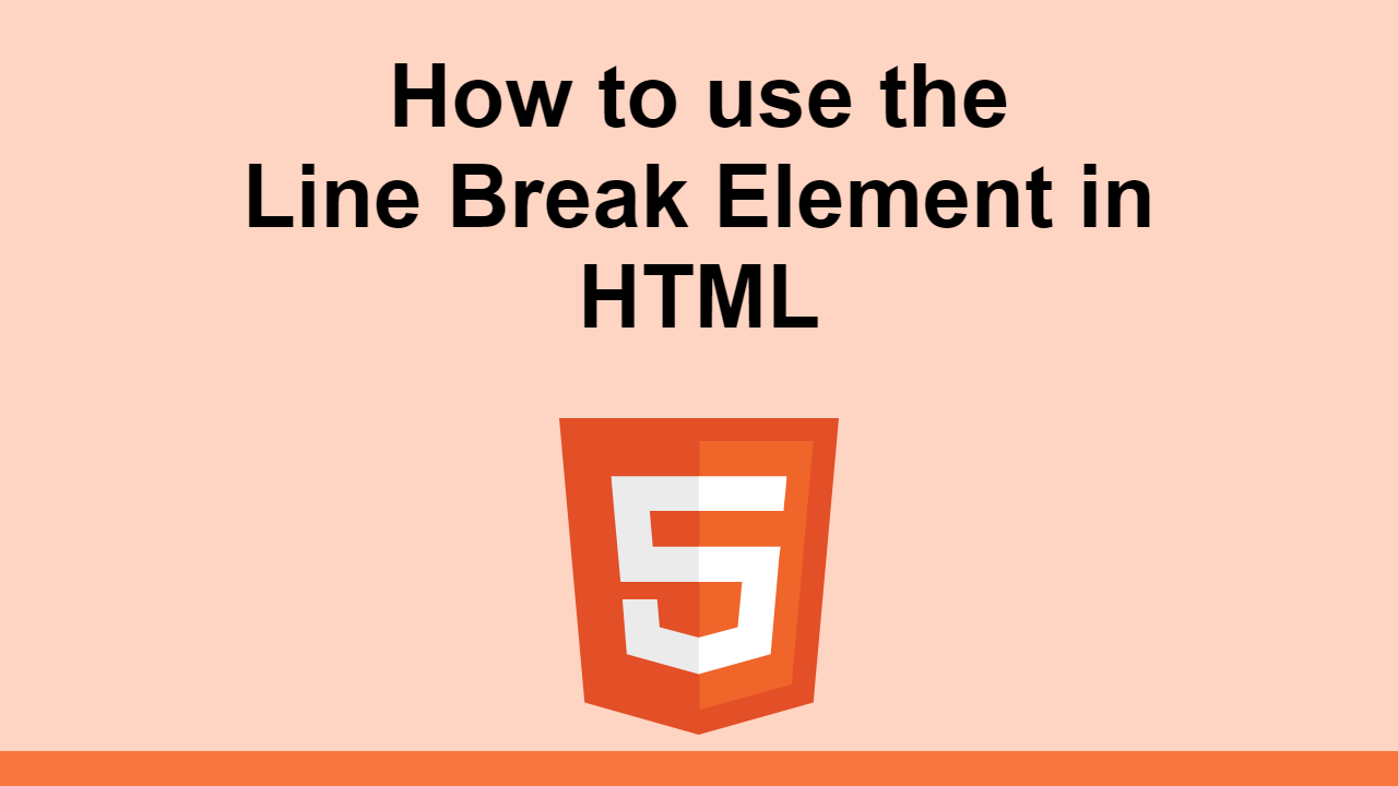 How to use the Line Break Element in HTML