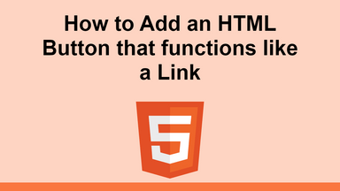 How to Add an HTML Button that functions like a Link