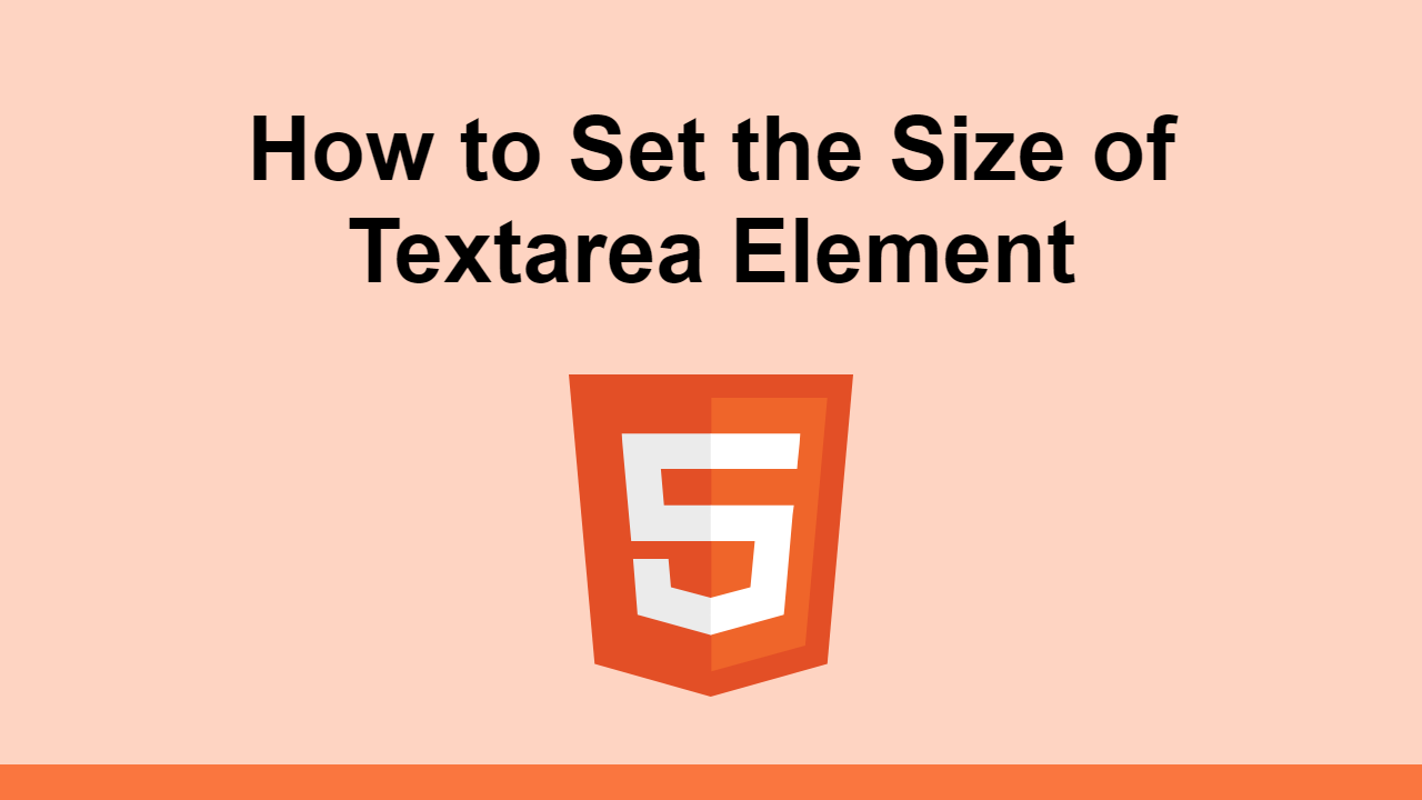 Learn how to set the size of textarea element.