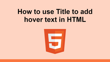 How to use Title to add hover text in HTML
