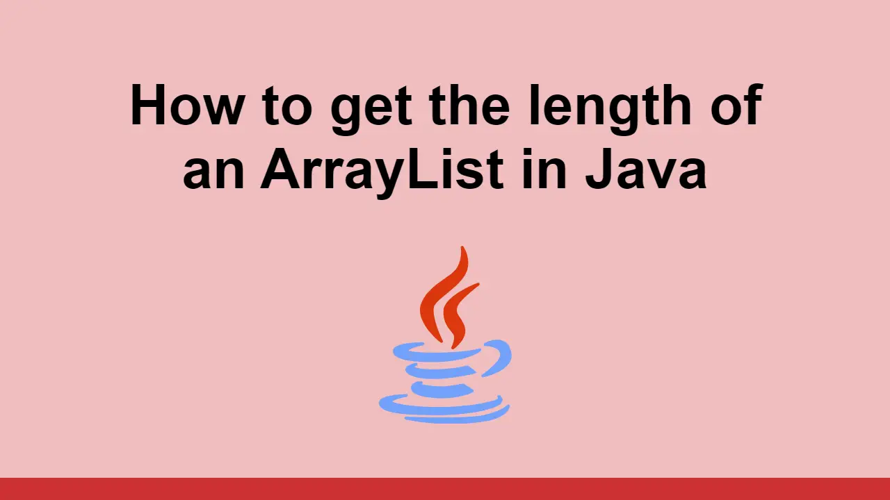 How to get the length of an ArrayList in Java