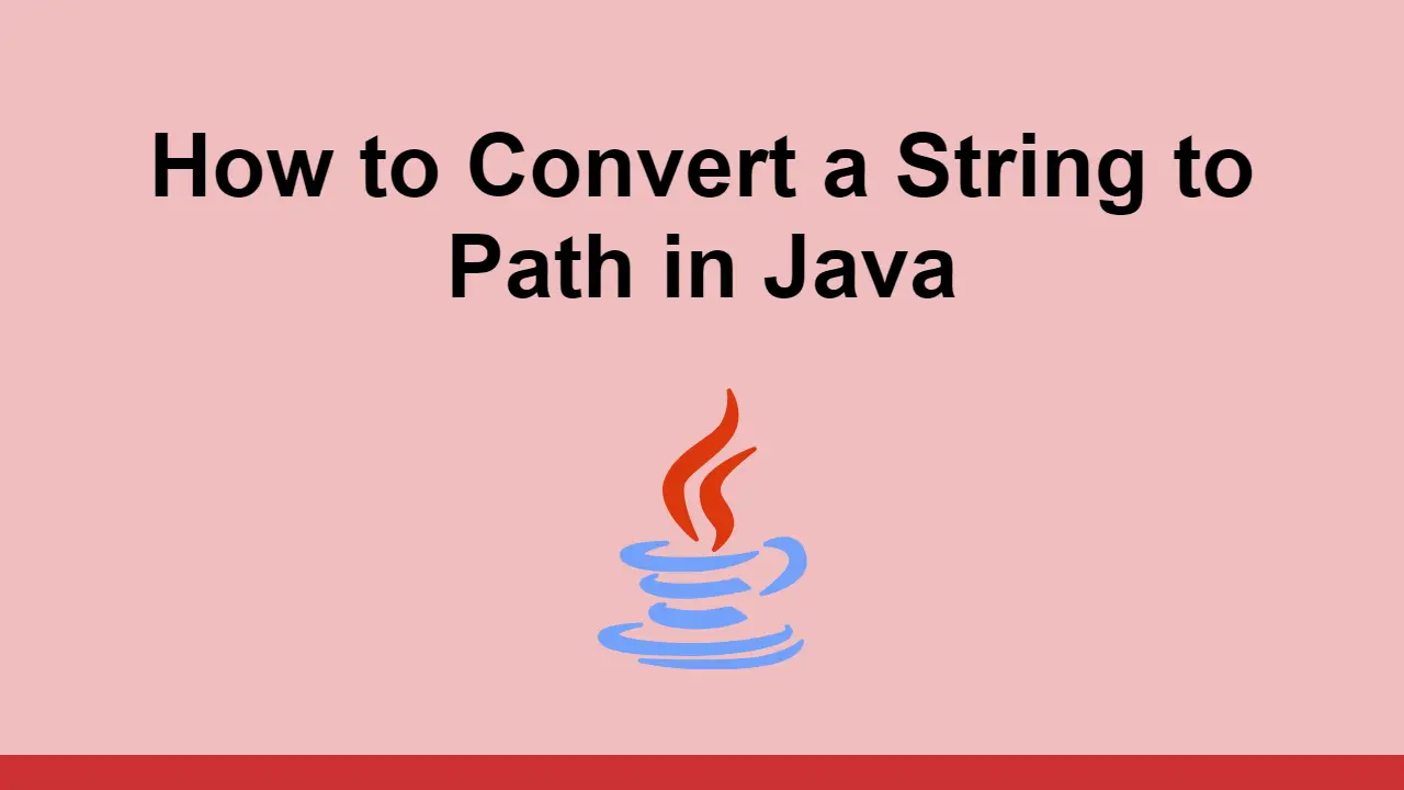 How to Convert a String to Path in Java