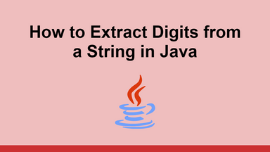 How to Extract Digits from a String in Java