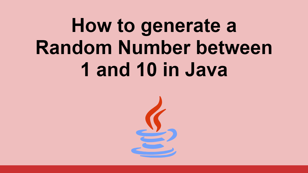 Java Random Number Between 1 And 10 Without Repeating