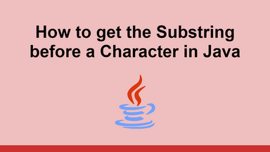 How to get the Substring before a Character in Java