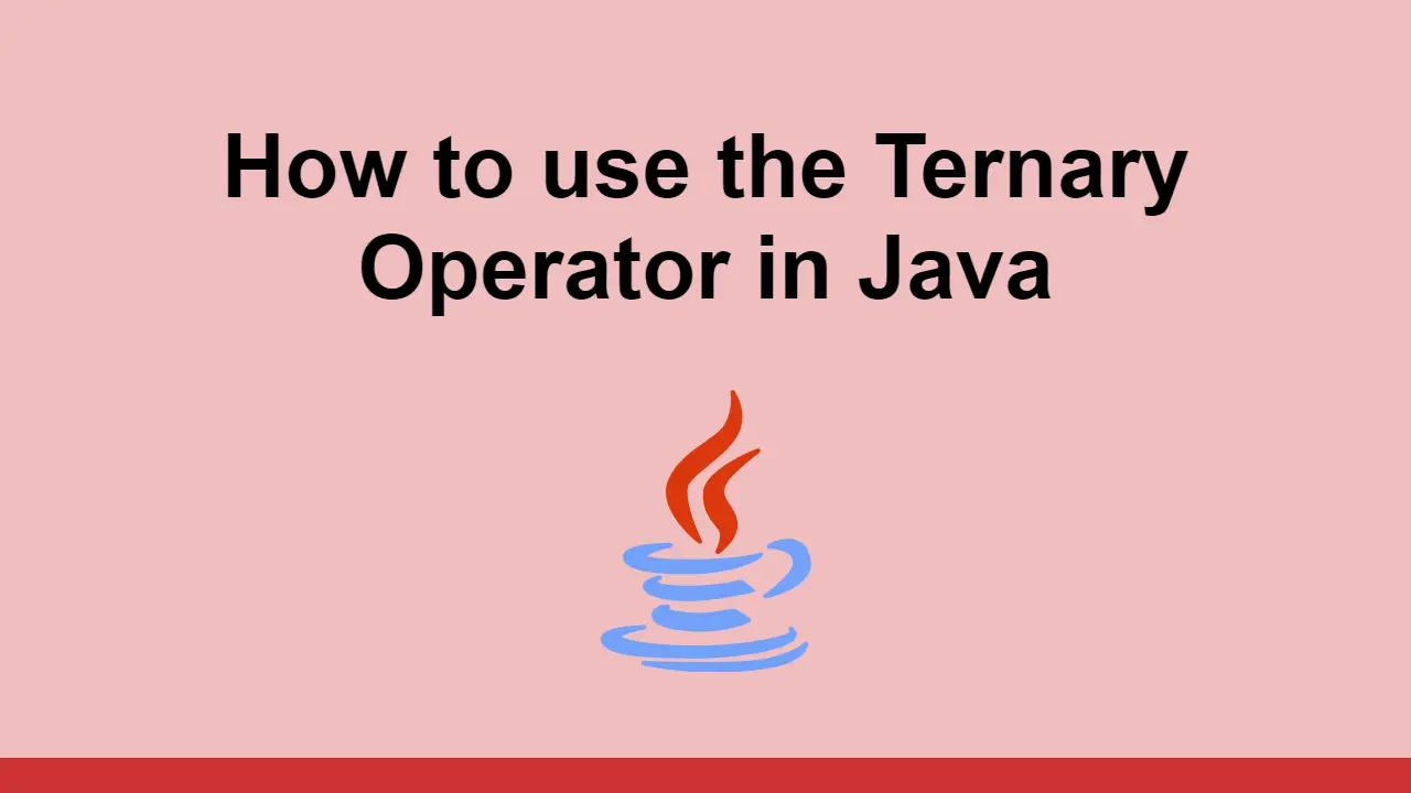 How to use the Ternary Operator in Java
