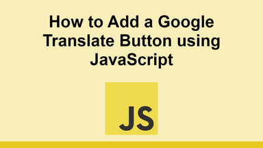 How to Add a Google Translate Button using JavaScript