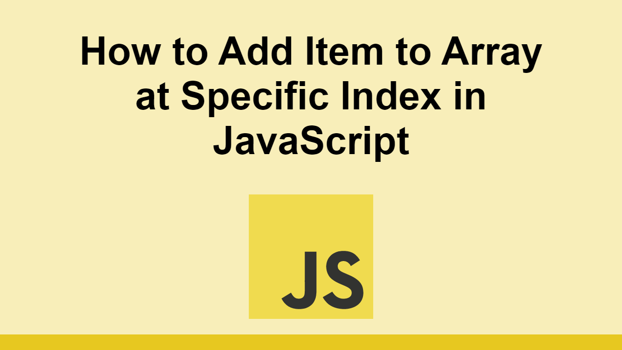 add item to specific index javascript