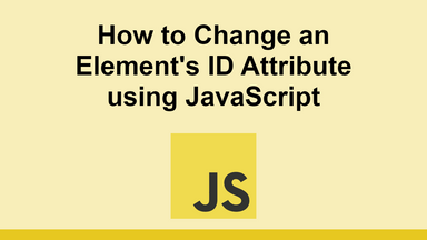 How to Change an Element's ID Attribute using JavaScript