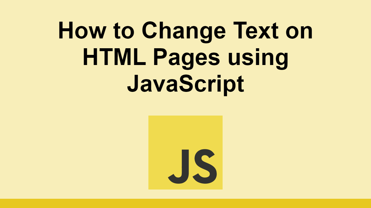 Learn how to change text on HTML pages using JavaScript.