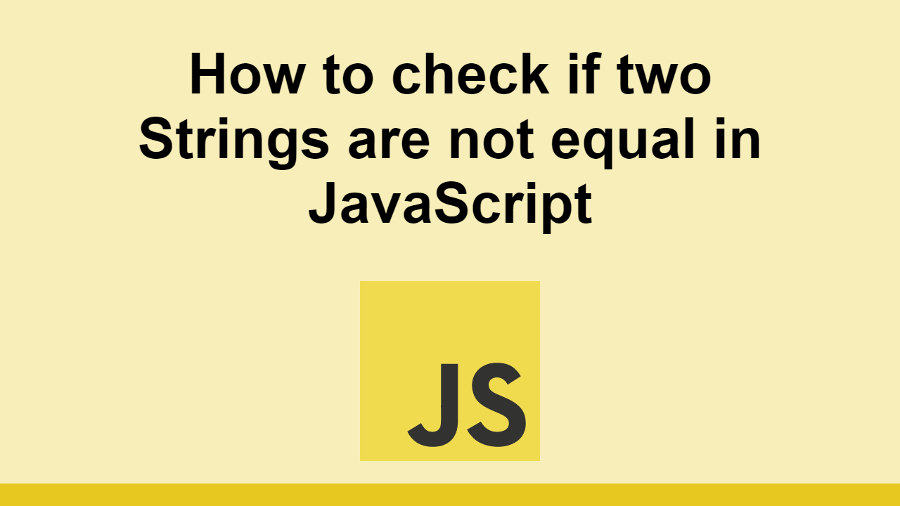 Javascript Check If Two Strings Are Equal