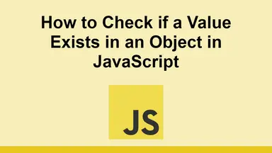 How to Check if a Value Exists in an Object in JavaScript
