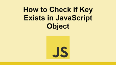 How to Check if Key Exists in JavaScript Object