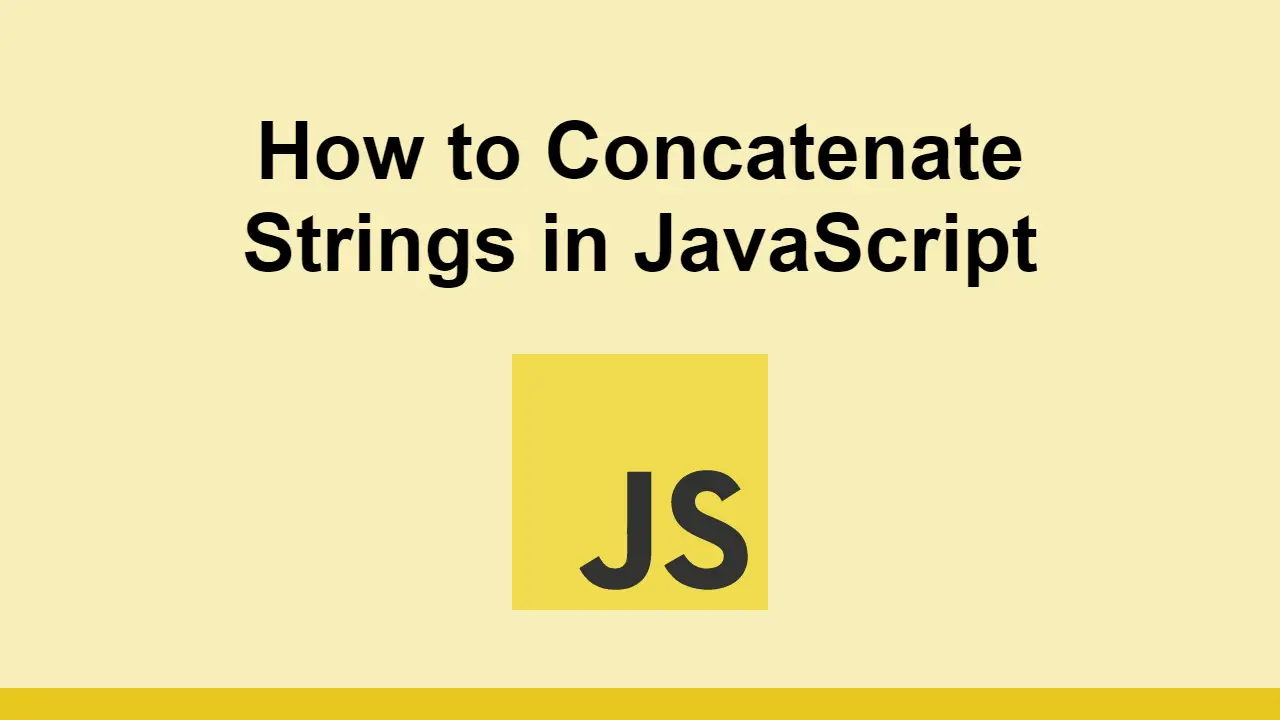How to Concatenate Strings in JavaScript