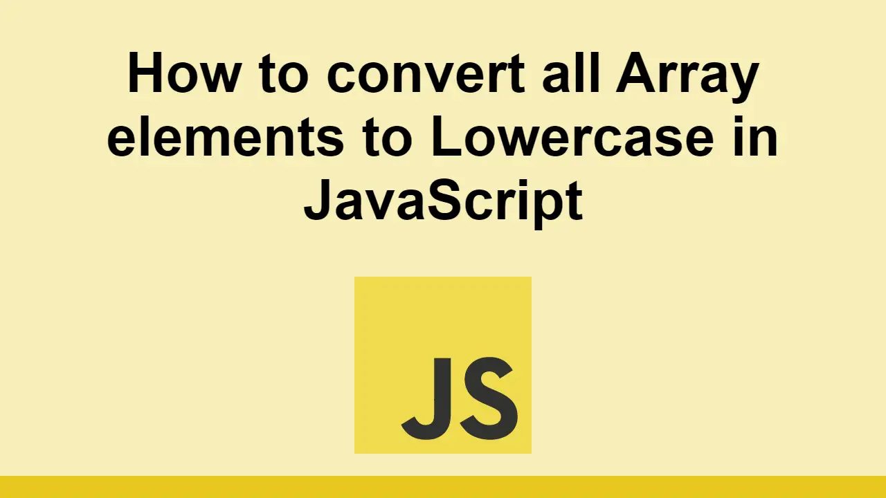 How to convert all Array elements to Lowercase in JavaScript