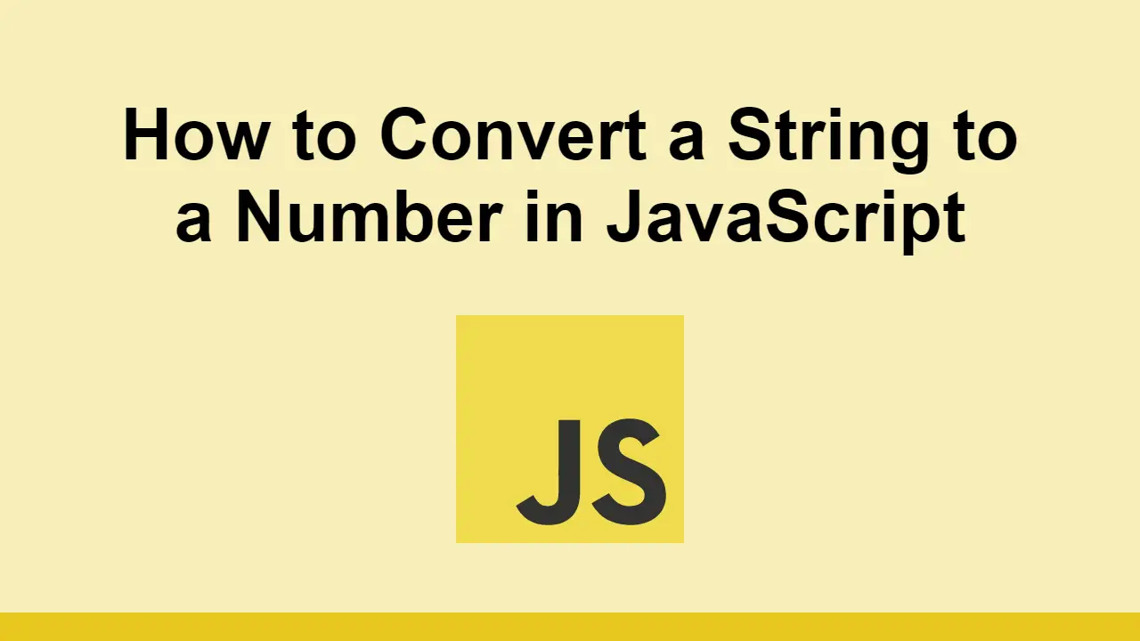 How to Convert a String to a Number in JavaScript