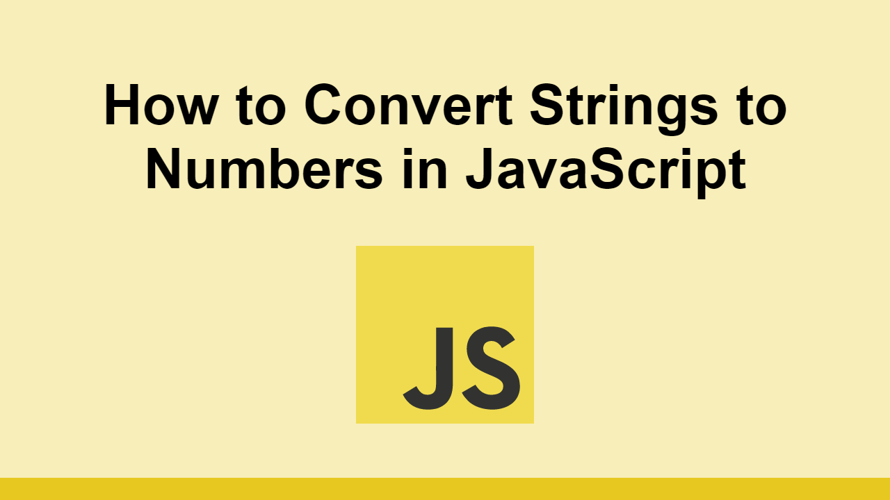 How To Convert Strings To Numbers In JavaScript Sabe io