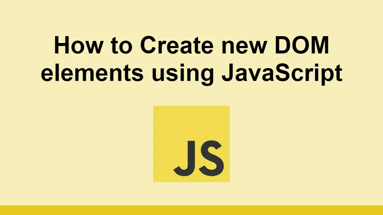 How to Create new DOM elements using JavaScript