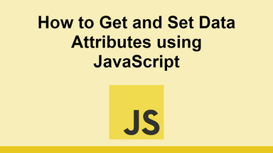 How to Get and Set Data Attributes using JavaScript
