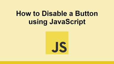 How to Disable a Button using JavaScript
