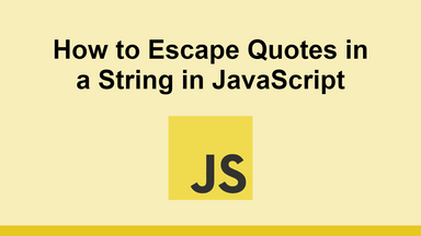 How to Escape Quotes in a String in JavaScript