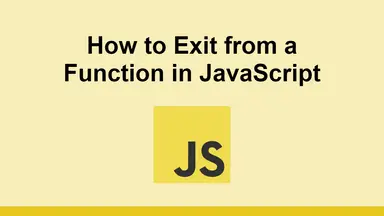 How to Exit from a Function in JavaScript