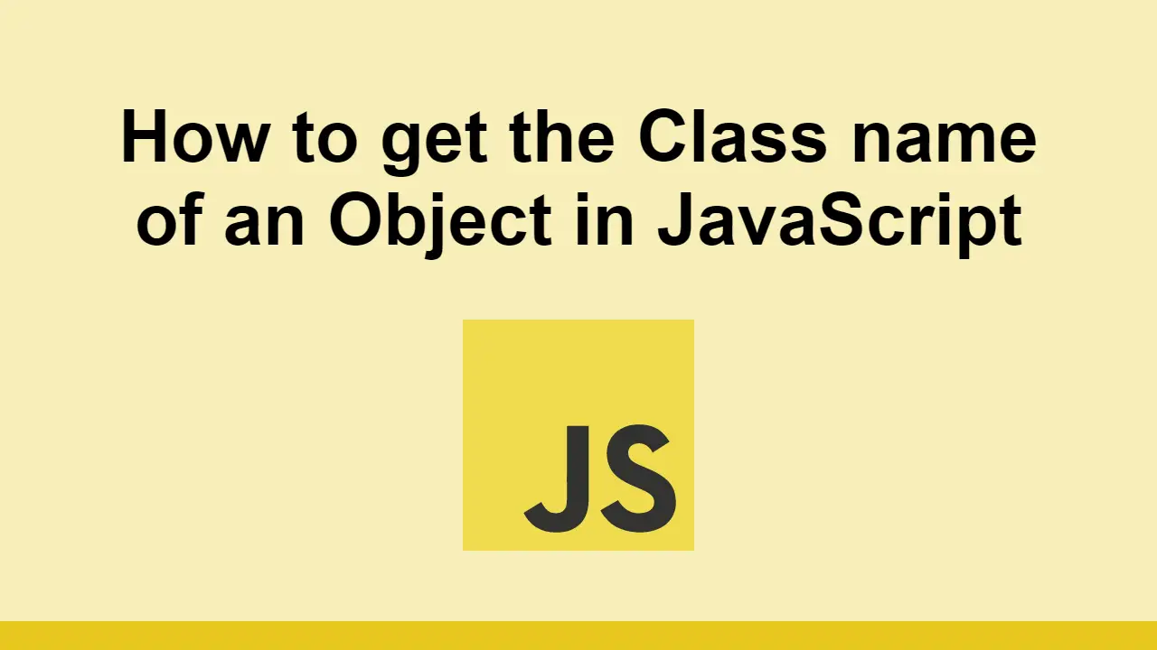 How to get the Class name of an Object in JavaScript