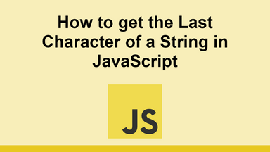 How to get the Last Character of a String in JavaScript