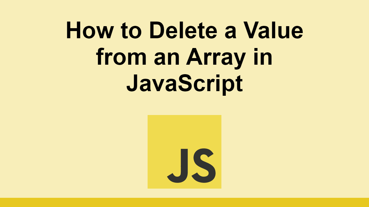 How To Delete A Value From An Array In JavaScript Sabe io