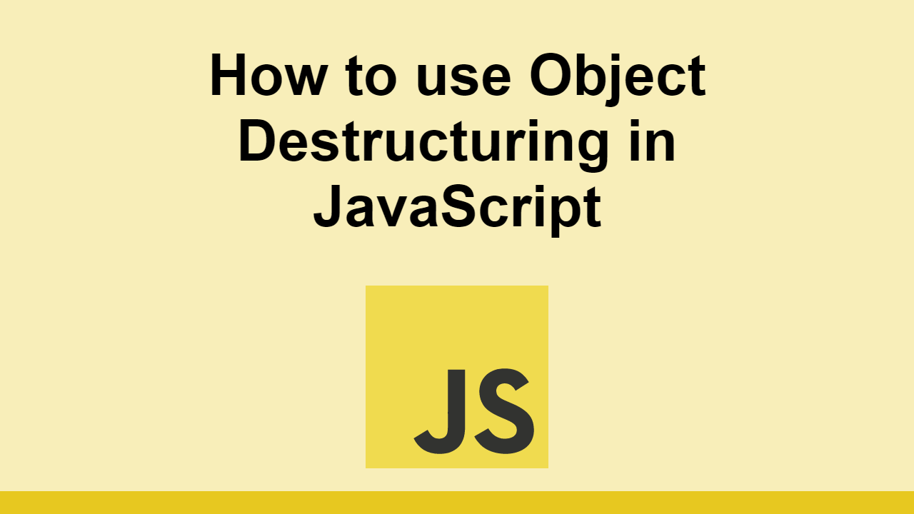 Learn how to use object destructuring in JavaScript.