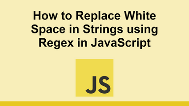How to Replace White Space in Strings using Regex in JavaScript