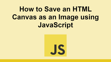 How to Save an HTML Canvas as an Image using JavaScript