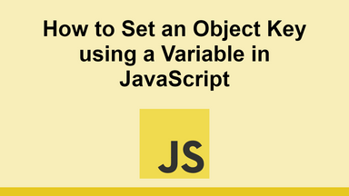 How to Set an Object Key using a Variable in JavaScript