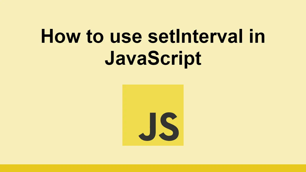 How to use setInterval in JavaScript