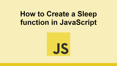 How to Create a Sleep function in JavaScript