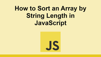 How to Sort an Array by String Length in JavaScript