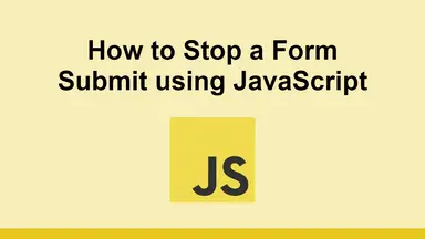 How to Stop a Form Submit using JavaScript