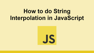 How to do String Interpolation in JavaScript