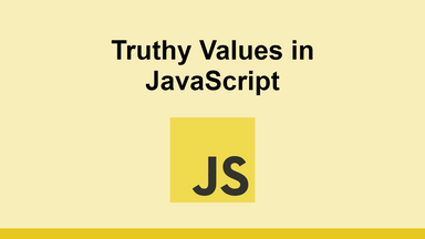 Truthy Values in JavaScript