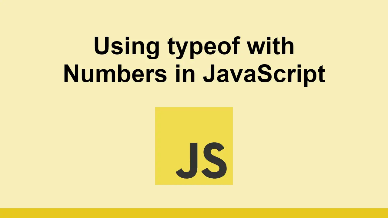 Using typeof with Numbers in JavaScript