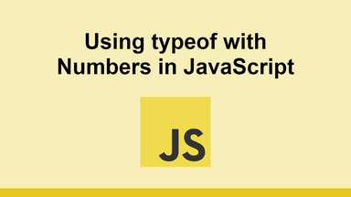 Using typeof with Numbers in JavaScript