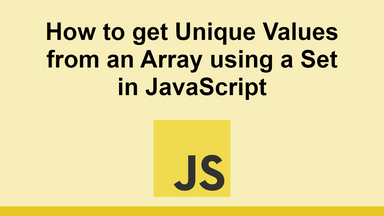 How to get Unique Values from an Array using a Set in JavaScript