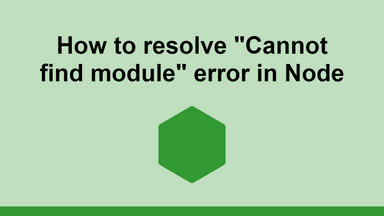 How to resolve "Cannot find module" error in Node